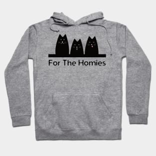 For The Homies Cat Hoodie